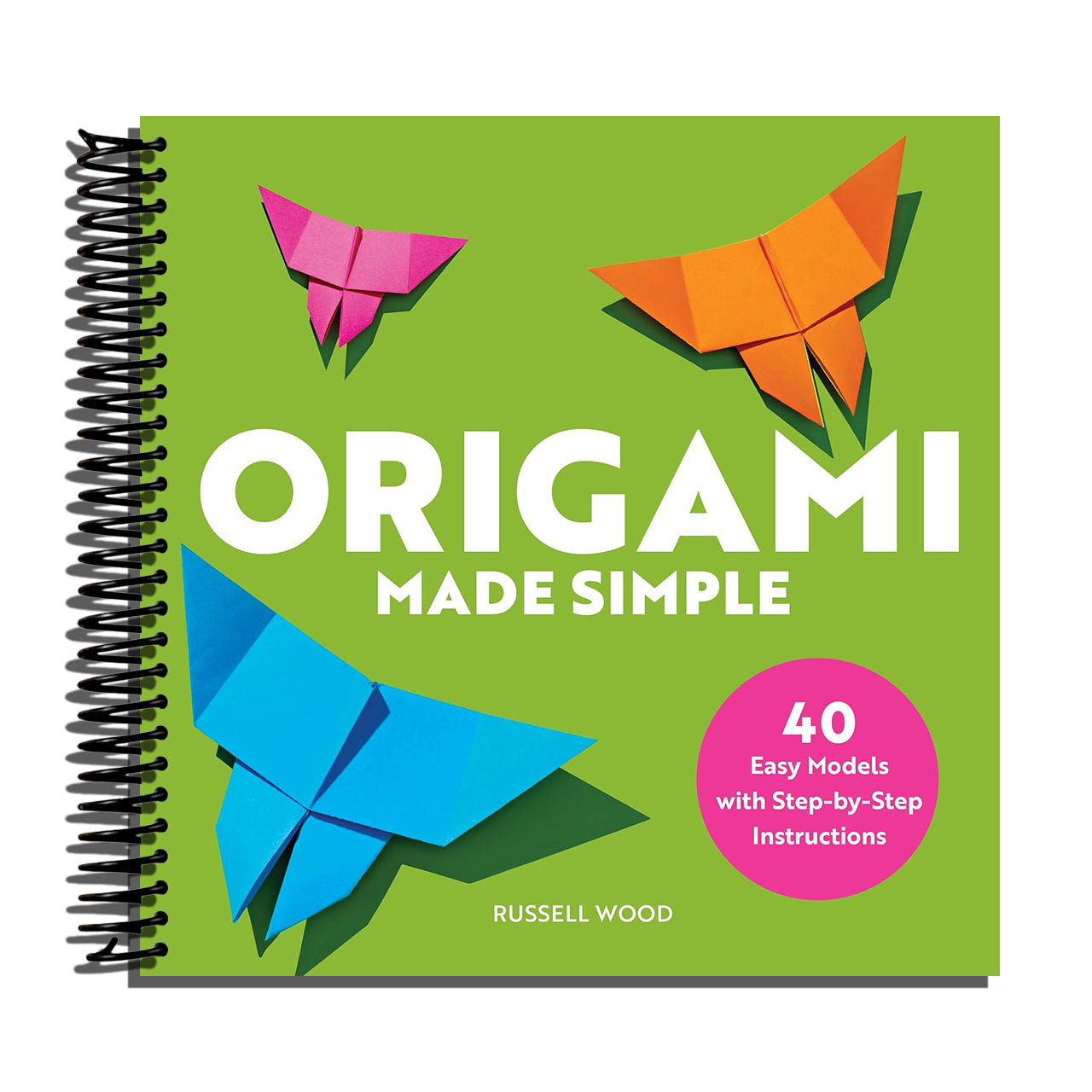 Origami Made Simple: 40 Easy Models with Step-by-Step Instructions (Spiral bound)