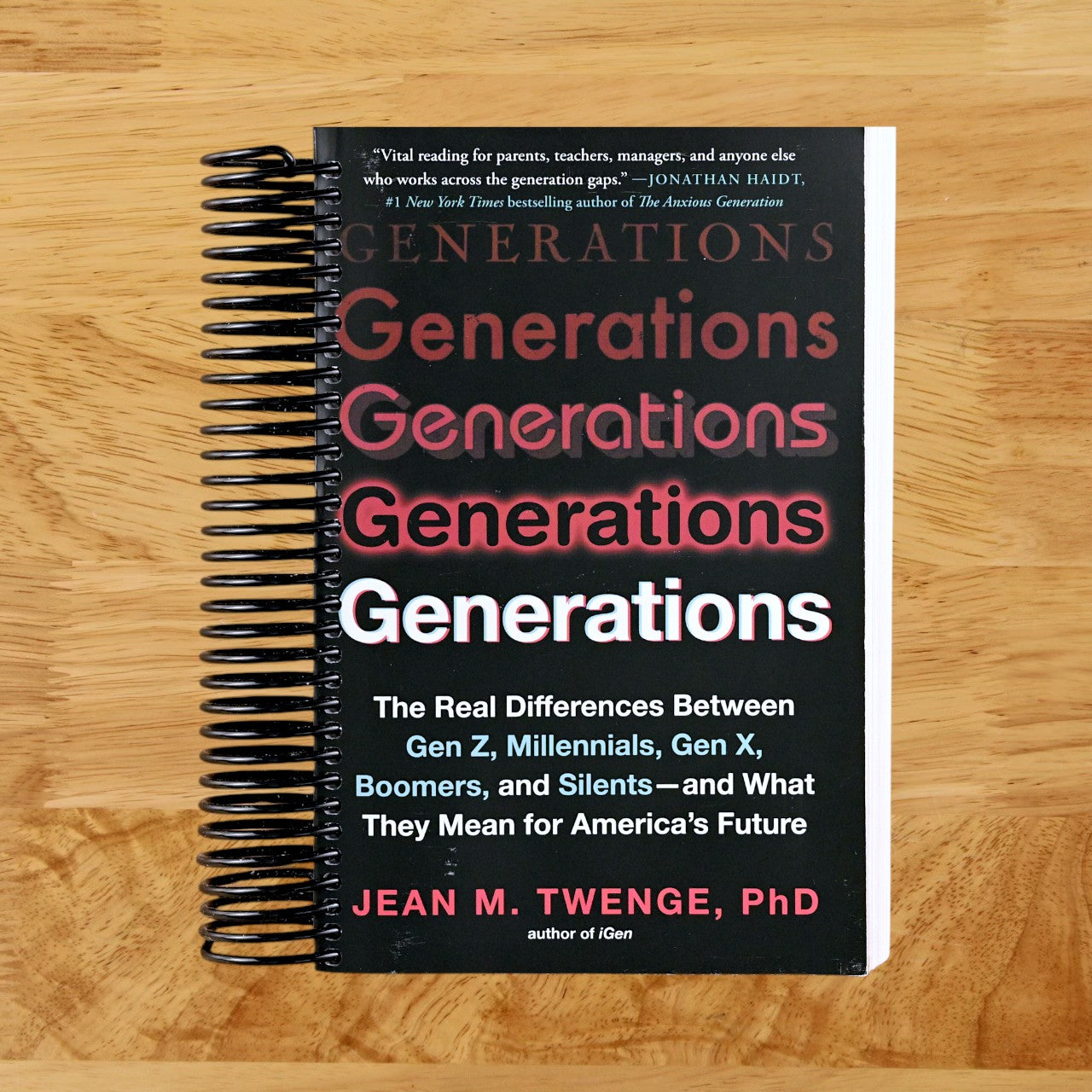 Generations: The Real Differences Between Gen Z, Millennials, Gen X, Boomers, and Silents—and What They Mean for America's Future