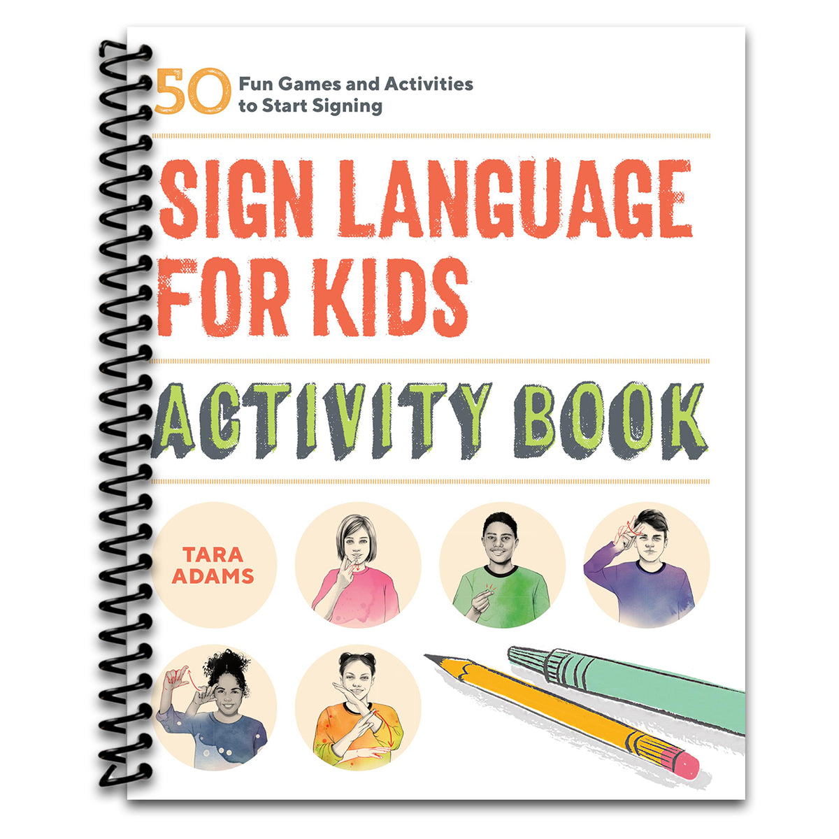 Sign Language for Kids Activity Book: 50 Fun Games and Activities to Start Signing (Spiral bound) Happy Coil spiral bound book