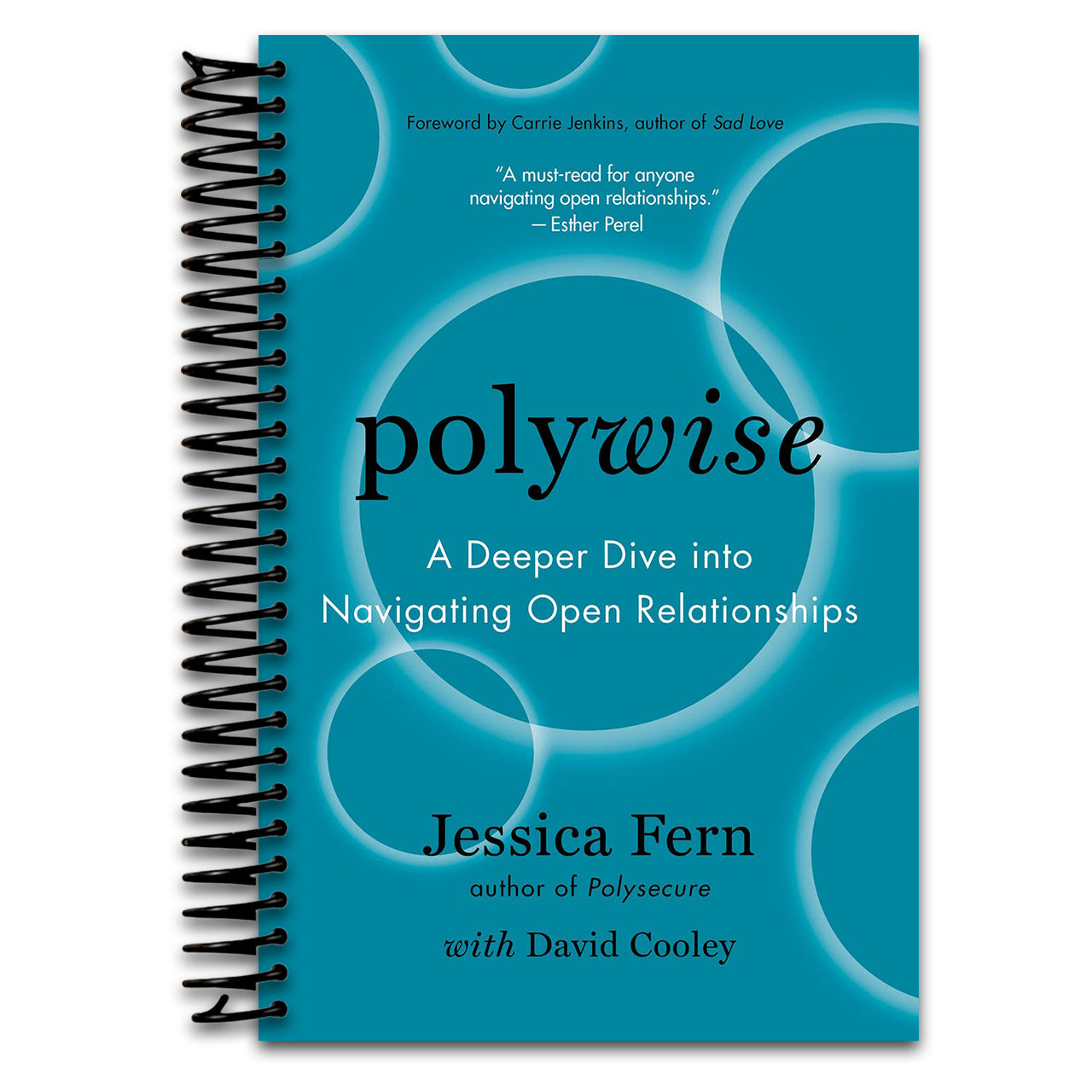 Polywise: A Deeper Dive into Navigating Open Relationships (Spiral bound) Happy Coil spiral bound book