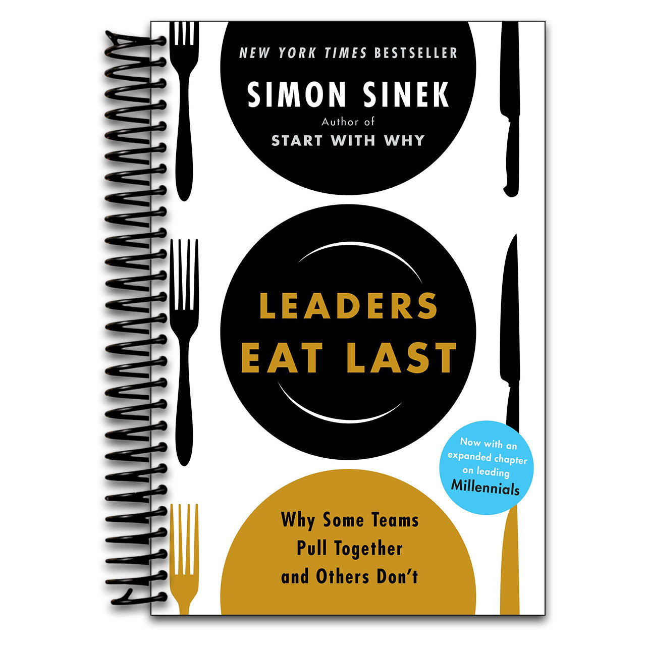 Leaders Eat Last: Why Some Teams Pull Together and Others Don't (Spiral bound)