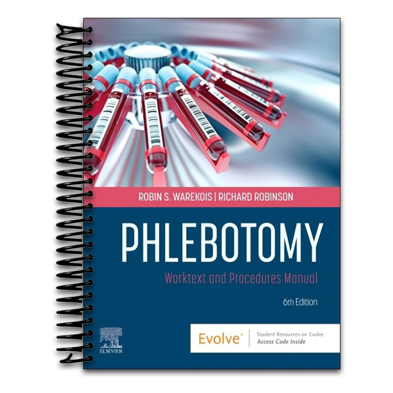 Phlebotomy: Worktext and Procedures Manual (Spiral bound) Happy Coil spiral bound book
