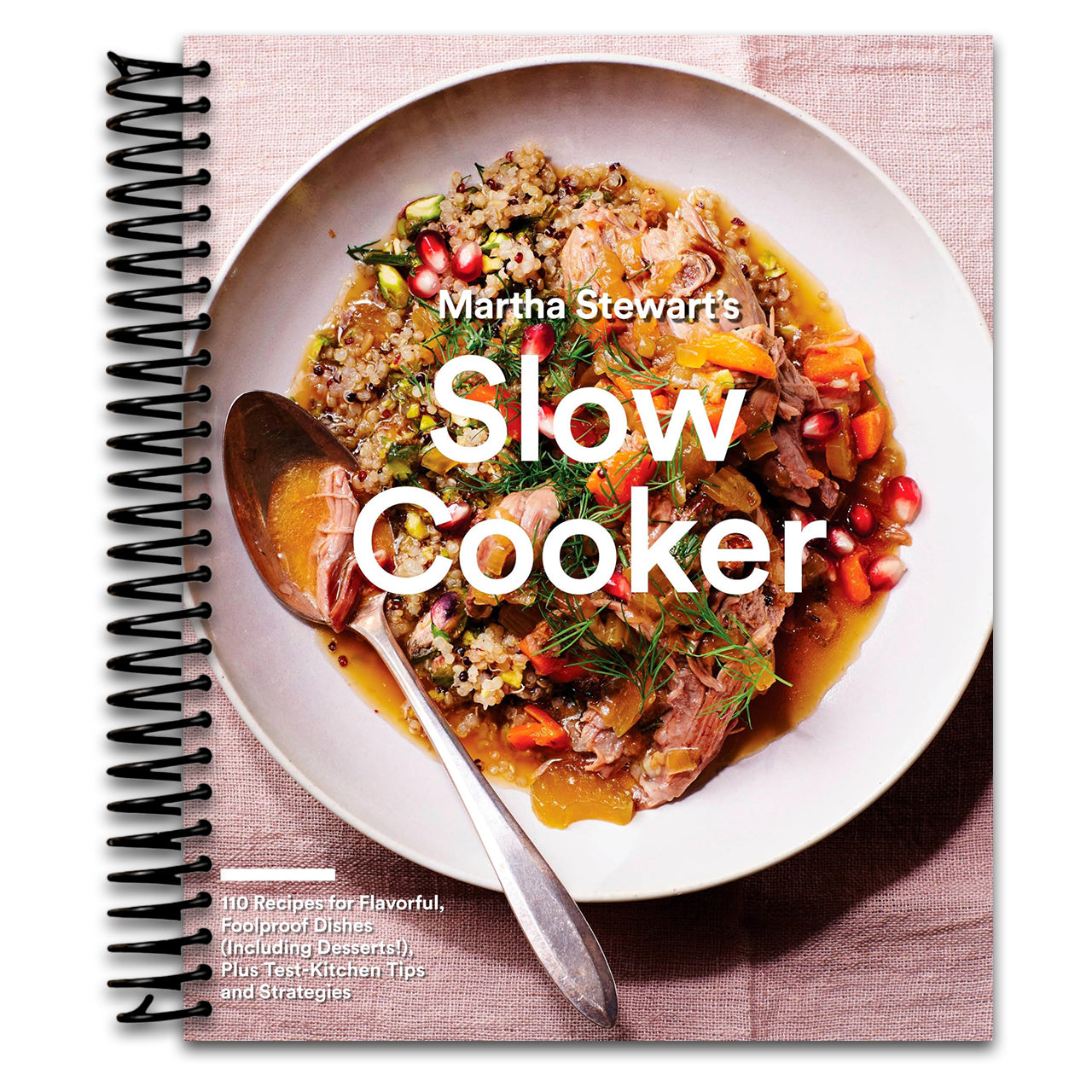 Martha Stewart's Slow Cooker: 110 Recipes for Flavorful, Foolproof Dishes (Including Desserts!), Plus Test-Kitchen Tips and Strategies: A Cookbook (Spiral bound)