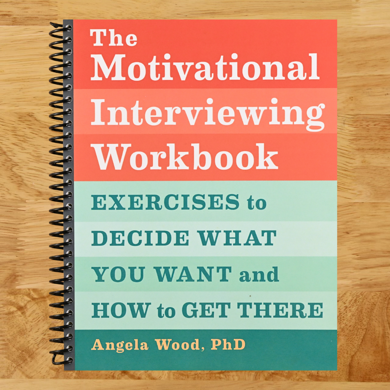 The Motivational Interviewing Workbook: Exercises to Decide What You Want and How to Get There (Spiral bound) Happy Coil spiral bound book