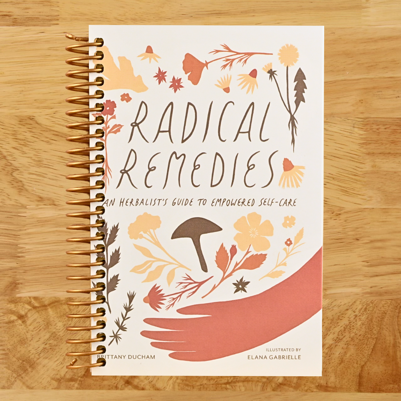Radical Remedies: An Herbalist's Guide to Empowered Self-Care
