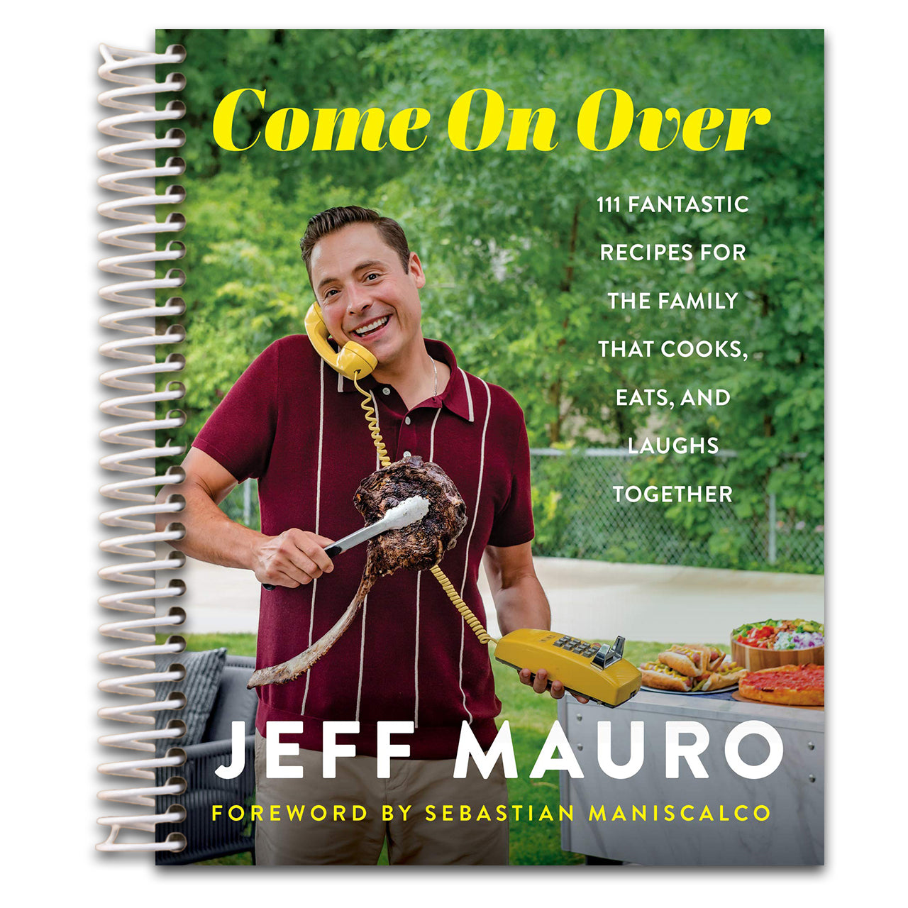 Come On Over: 111 Fantastic Recipes for the Family That Cooks, Eats, and Laughs Together (Spiral bound) Happy Coil spiral bound book