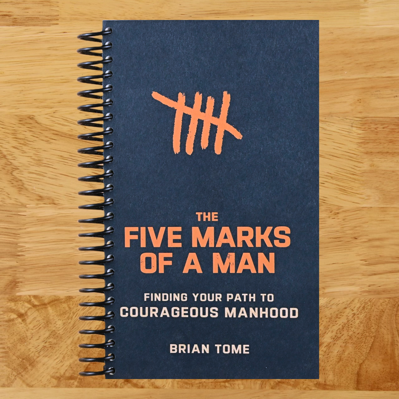 The Five Marks of a Man: Finding Your Path to Courageous Manhood (A Practical Book Gift for Christian Husbands and Sons) (Spiral bound) Happy Coil spiral bound book