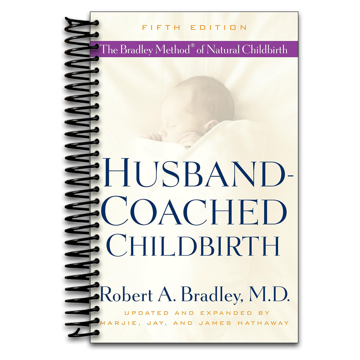 Husband-Coached Childbirth (Fifth Edition): The Bradley Method of Natural Childbirth (Spiral bound) Happy Coil spiral bound book