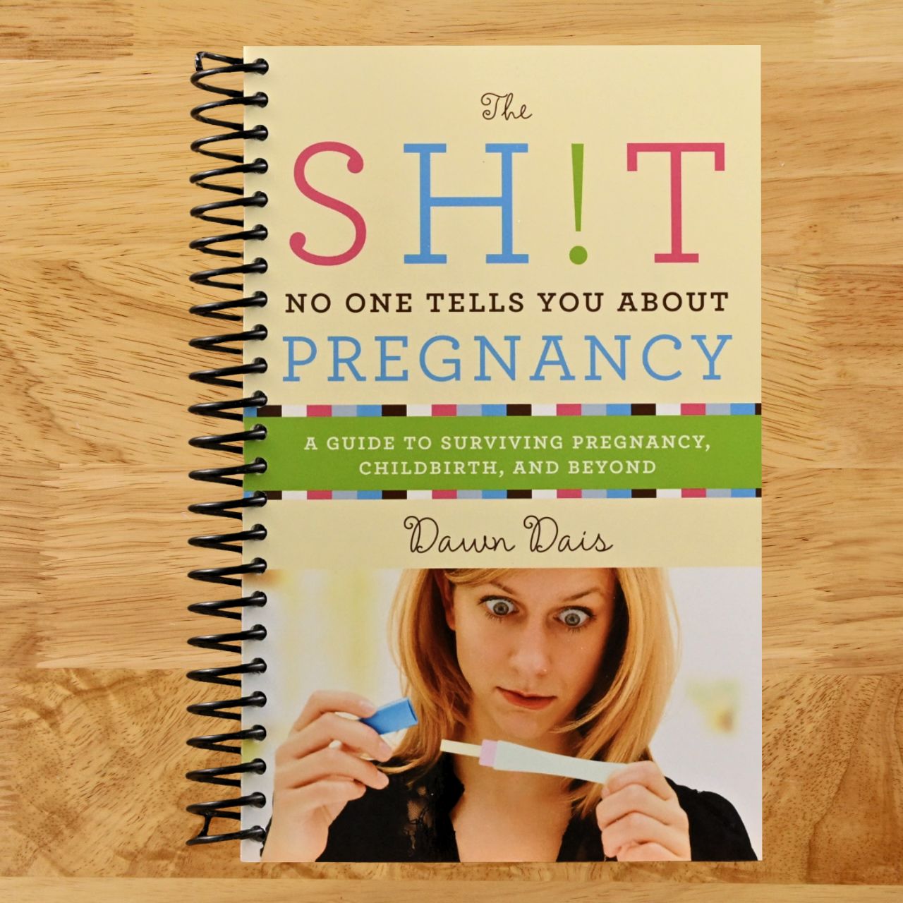 The Sh!t No One Tells You About Pregnancy: A Guide to Surviving Pregnancy, Childbirth, and Beyond (Spiral bound) Happy Coil spiral bound book
