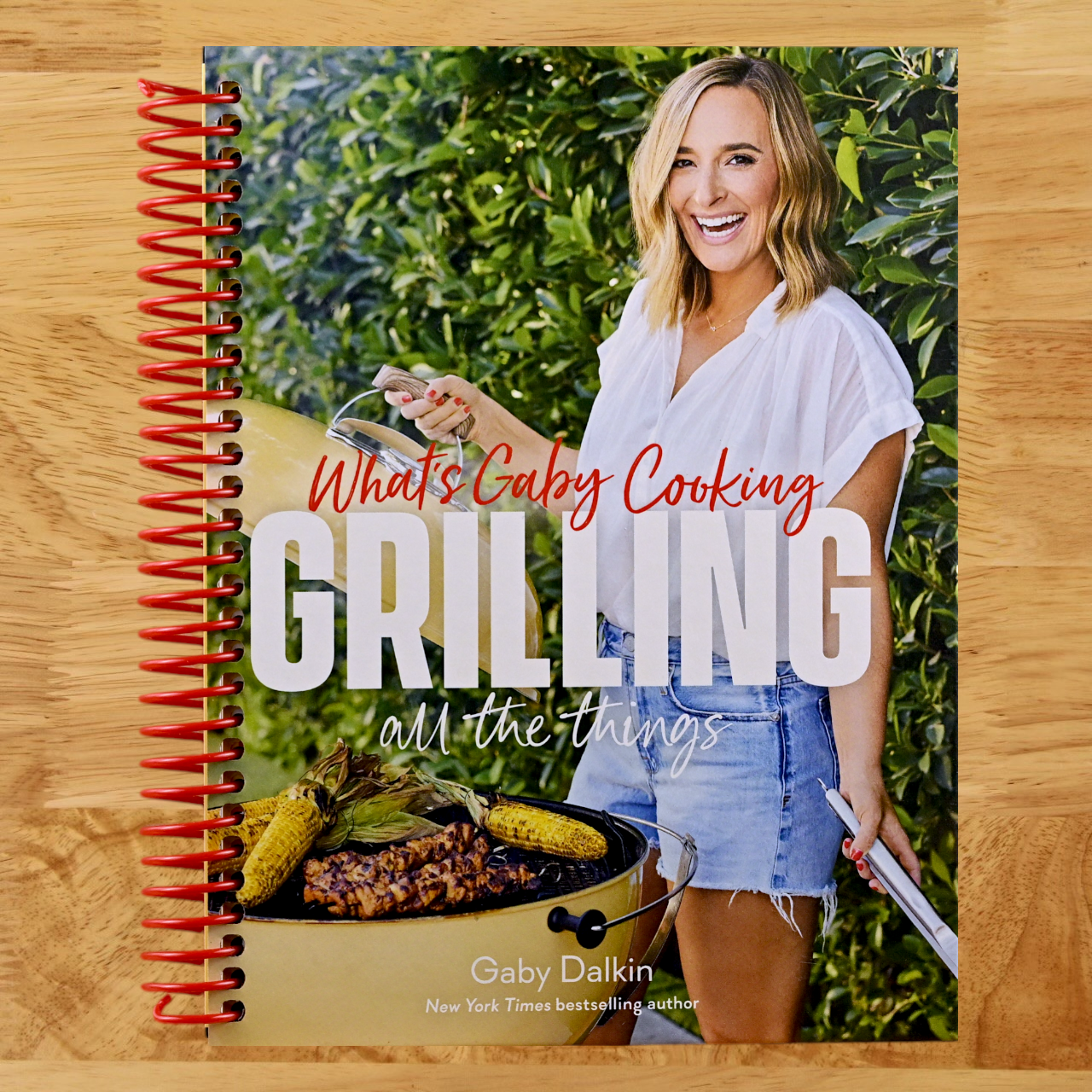 What's Gaby Cooking: Grilling All the Things (Spiral bound) Happy Coil spiral bound book