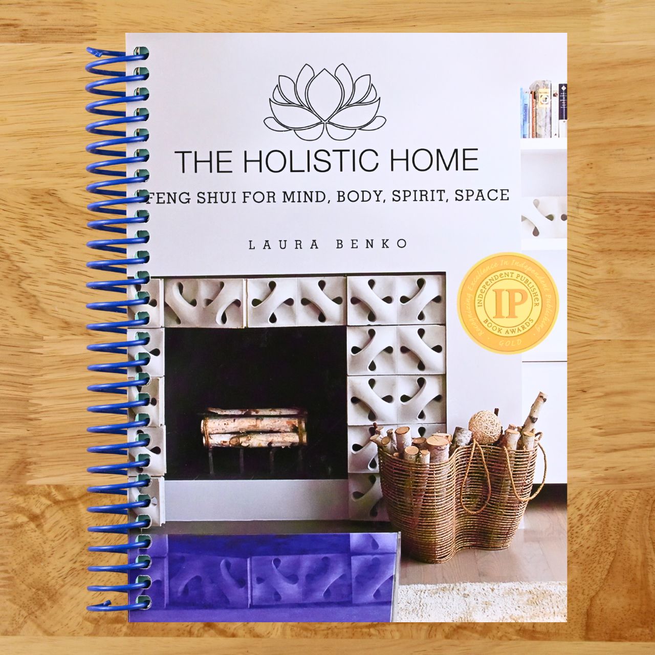 The Holistic Home: Feng Shui for Mind, Body, Spirit, Space (Spiral bound) Happy Coil spiral bound book