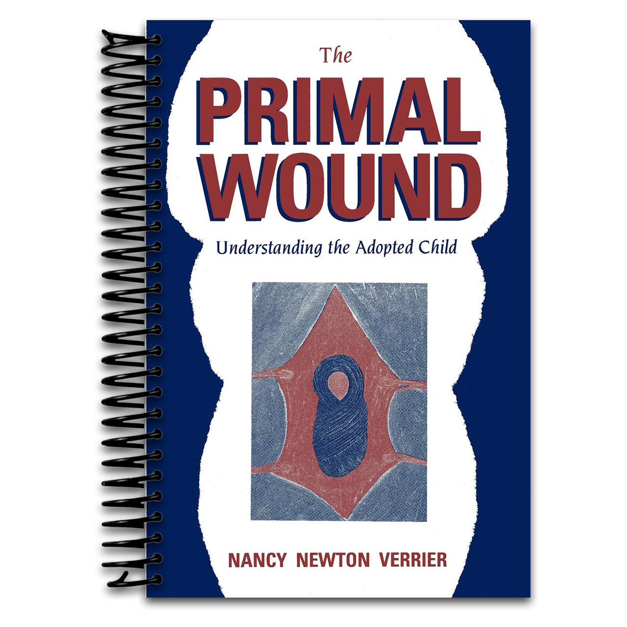 The Primal Wound: Understanding the Adopted Child (Spiral bound) Happy Coil spiral bound book