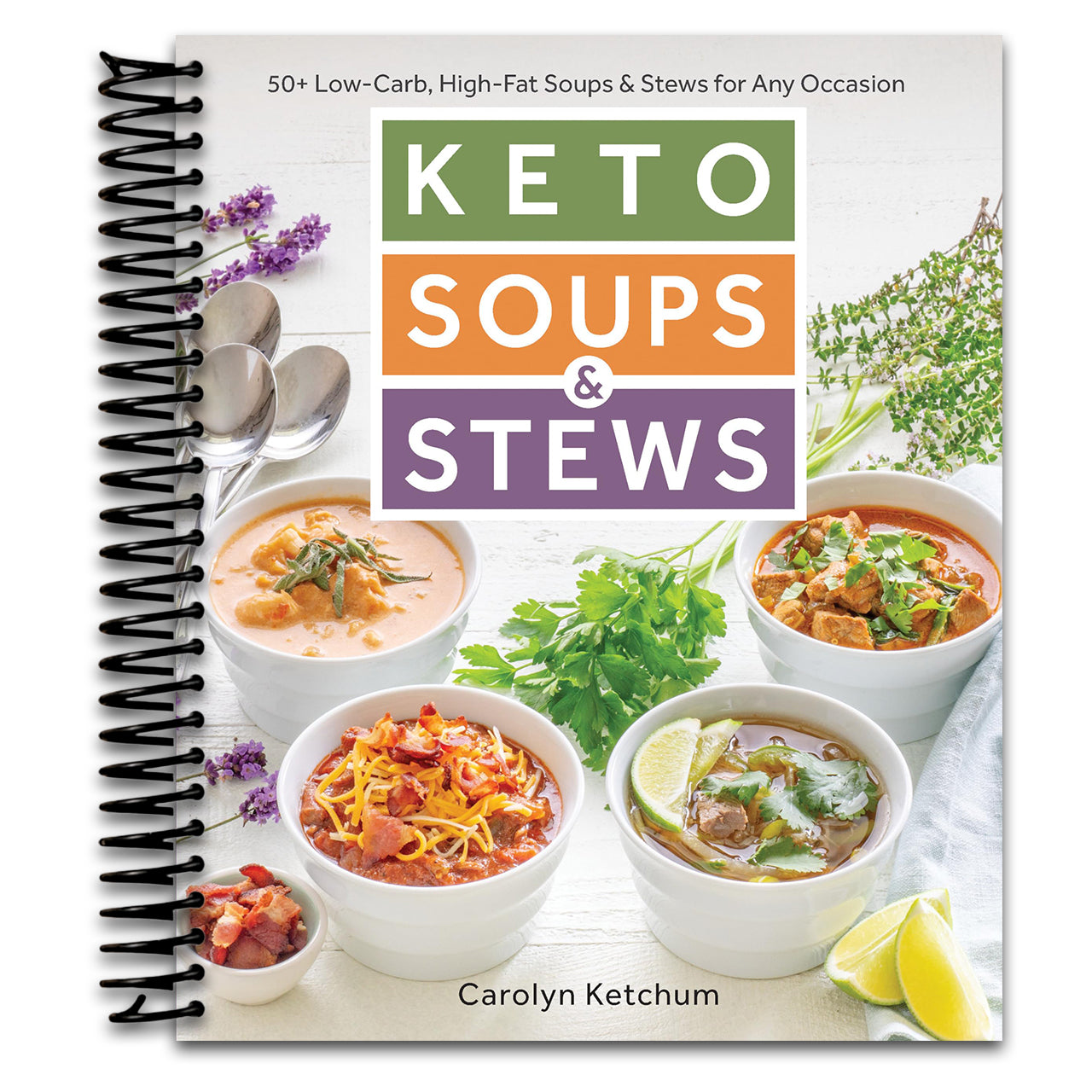 Keto Soups & Stews: 50+ Low-Carb, High-Fat Soups & Stews for Any Occasion (Spiral bound) Happy Coil spiral bound book