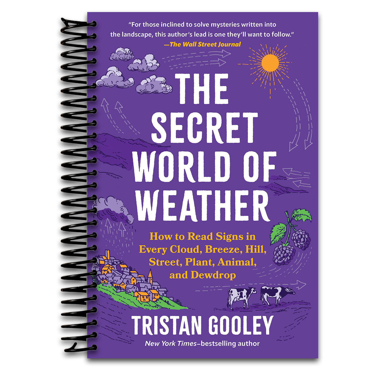 The Secret World of Weather: How to Read Signs in Every Cloud, Breeze, Hill, Street, Plant, Animal, and Dewdrop (Natural Navigation) (Spiral bound)