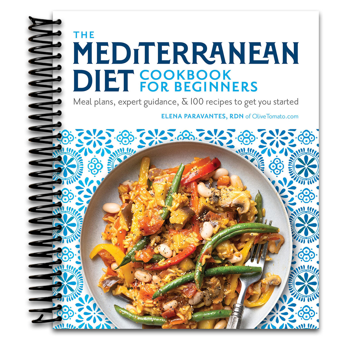 The Mediterranean Diet Cookbook for Beginners: Meal Plans, Expert Guidance, and 100 Recipes to Get You Started