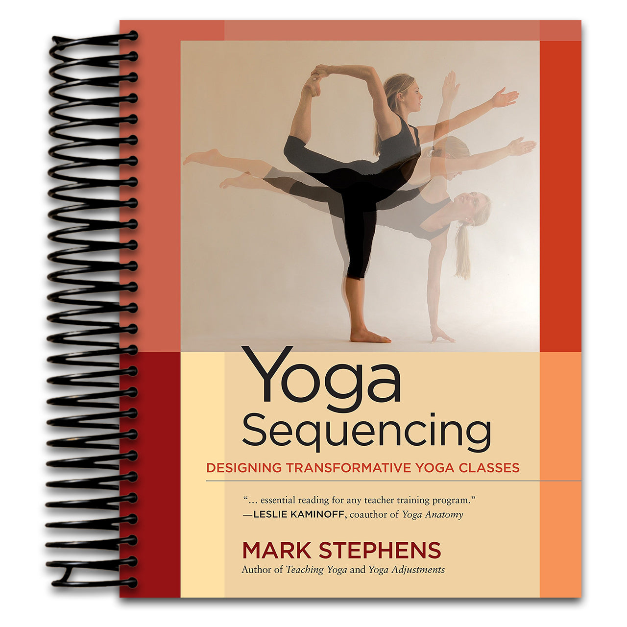 Yoga Sequencing: Designing Transformative Yoga Classes (Spiral bound) Happy Coil spiral bound book