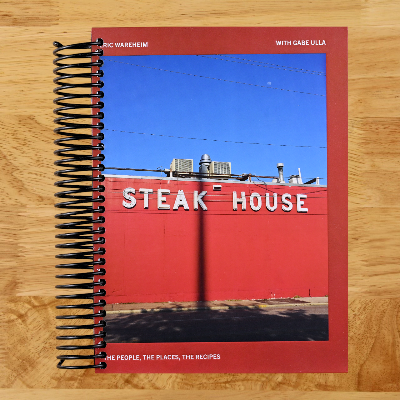 Steak House: The People, the Places, the Recipes (Spiral bound)
