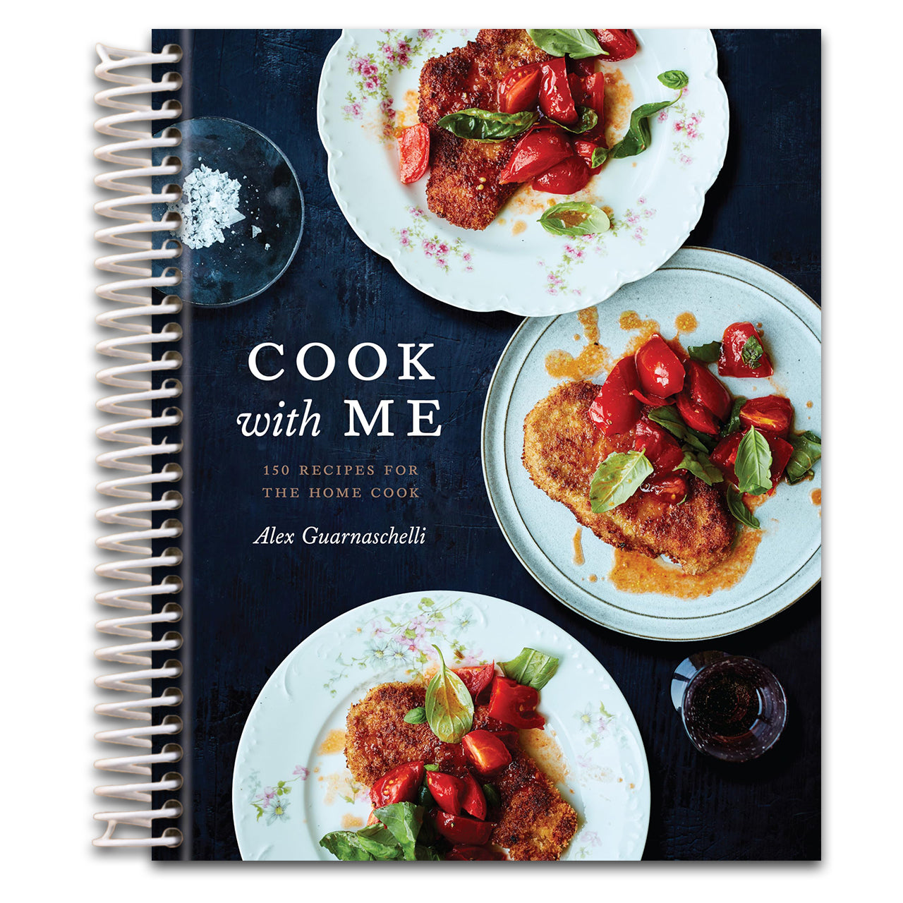 Cook with Me: 150 Recipes for the Home Cook: A Cookbook (Spiral bound)
