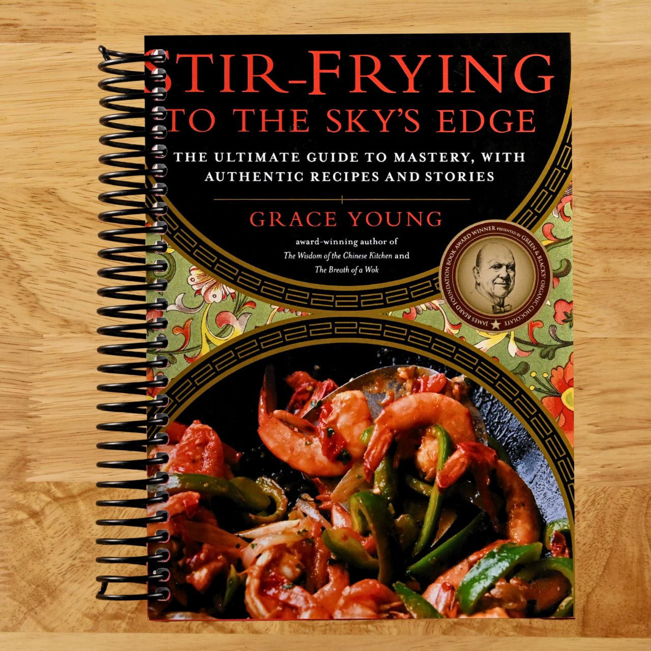 Stir-Frying to the Sky's Edge: The Ultimate Guide to Mastery, with Authentic Recipes and Stories (An Award-Winning Cookbook) (Spiral bound) Happy Coil spiral bound book