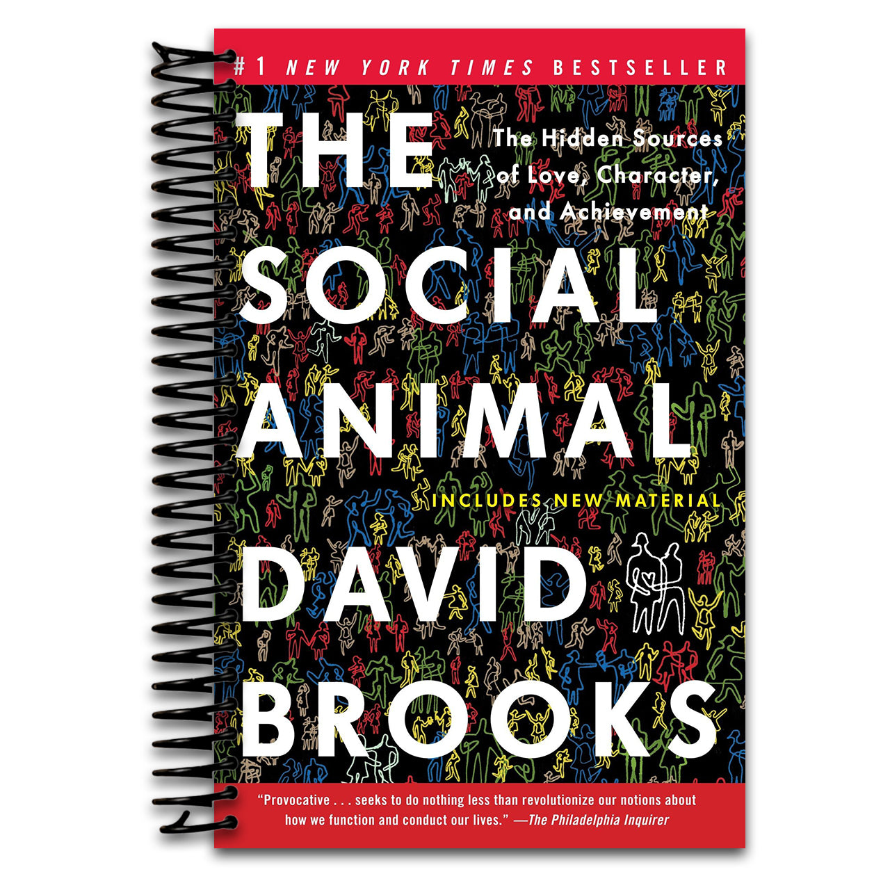The Social Animal: The Hidden Sources of Love, Character, and Achievement (Spiral bound)
