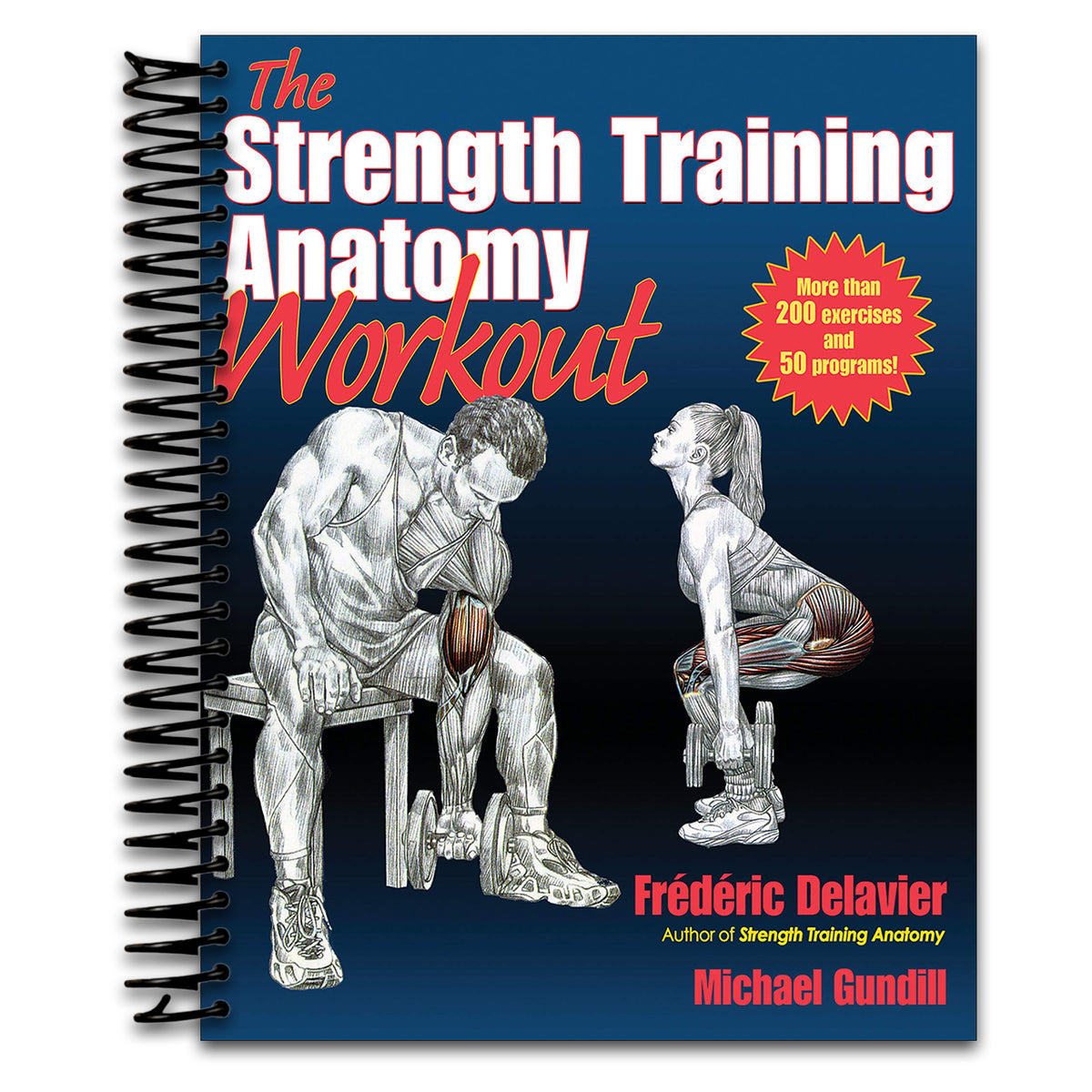 The Strength Training Anatomy Workout: Starting Strength with Bodyweight Training and Minimal Equipment (Spiral bound) Happy Coil spiral bound book