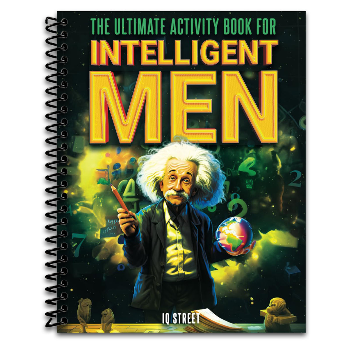 The Ultimate Activity Book for Intelligent Men: Tricky Brain Teasers, Mind Games and Logic Puzzle Book for Adults (Perfect Gift for Men) (Spiral bound)