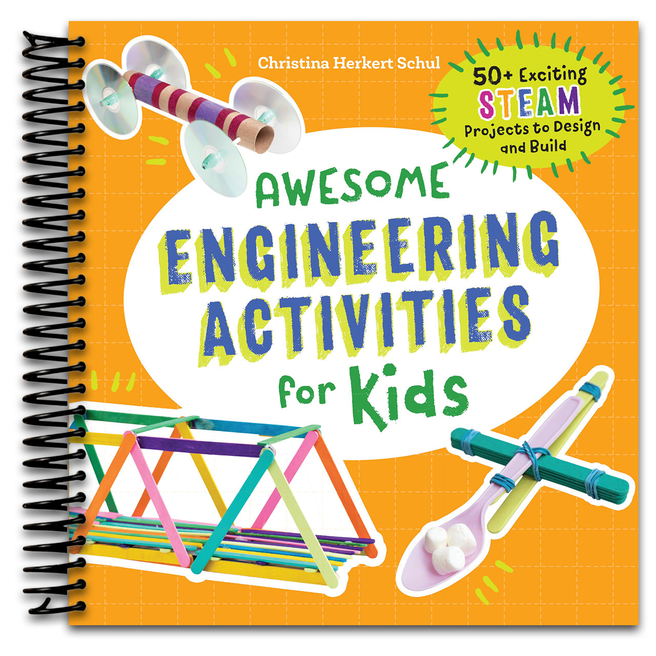 Awesome Engineering Activities for Kids: 50+ Exciting STEAM Projects to Design and Build (Awesome STEAM Activities for Kids)