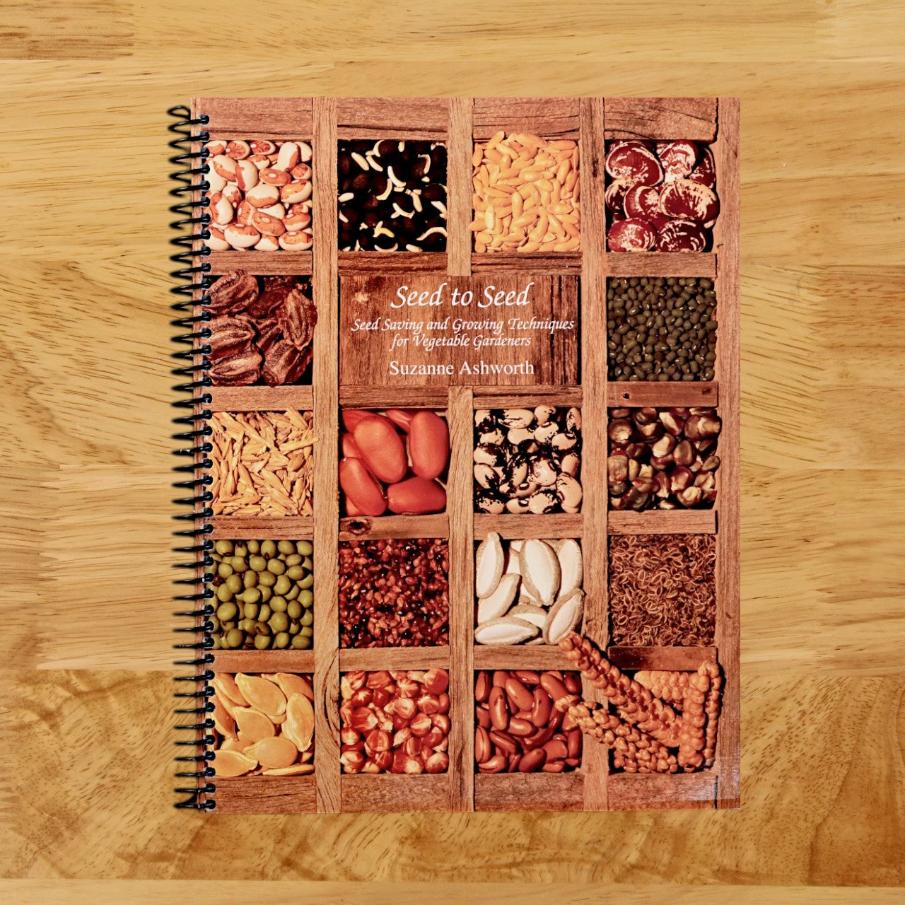 Seed to Seed: Seed Saving and Growing Techniques for Vegetable Gardeners, 2nd Edition