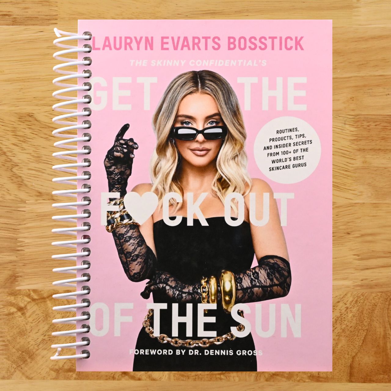 The Skinny Confidential's Get the F*ck Out of the Sun: Routines, Products, Tips, and Insider Secrets from 100+ of the World's Best Skincare Gurus (Spiral bound) Happy Coil spiral bound book
