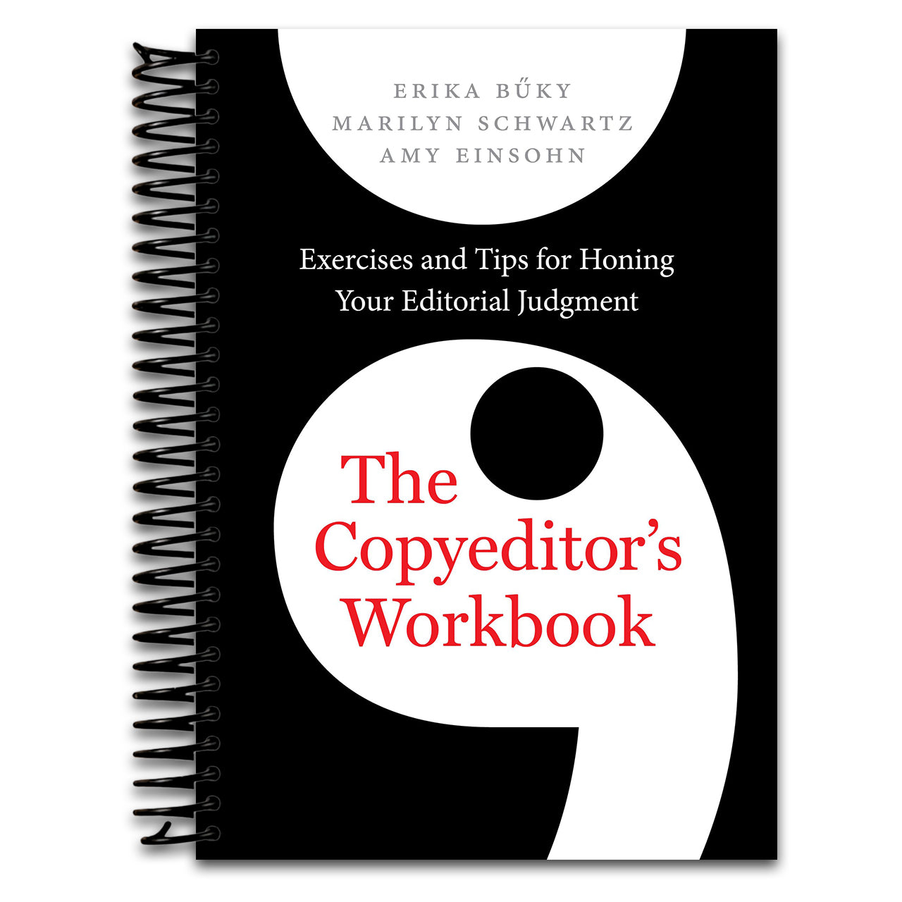 The Copyeditor's Workbook: Exercises and Tips for Honing Your Editorial Judgment (Spiral bound)