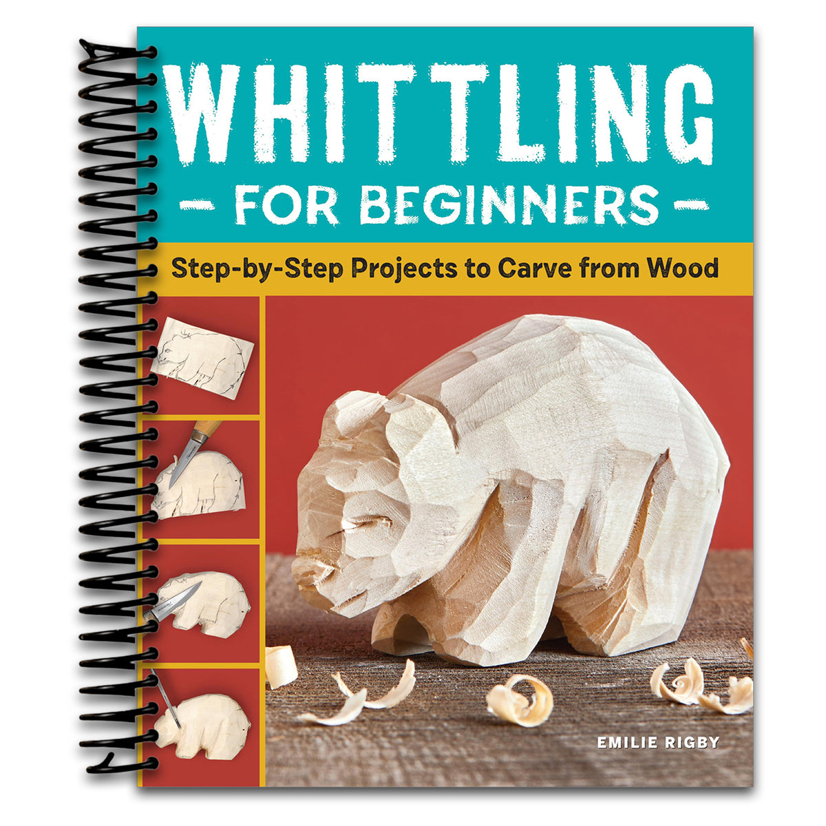Whittling for Beginners: Step-by-Step Projects to Carve from Wood (Spiral bound)