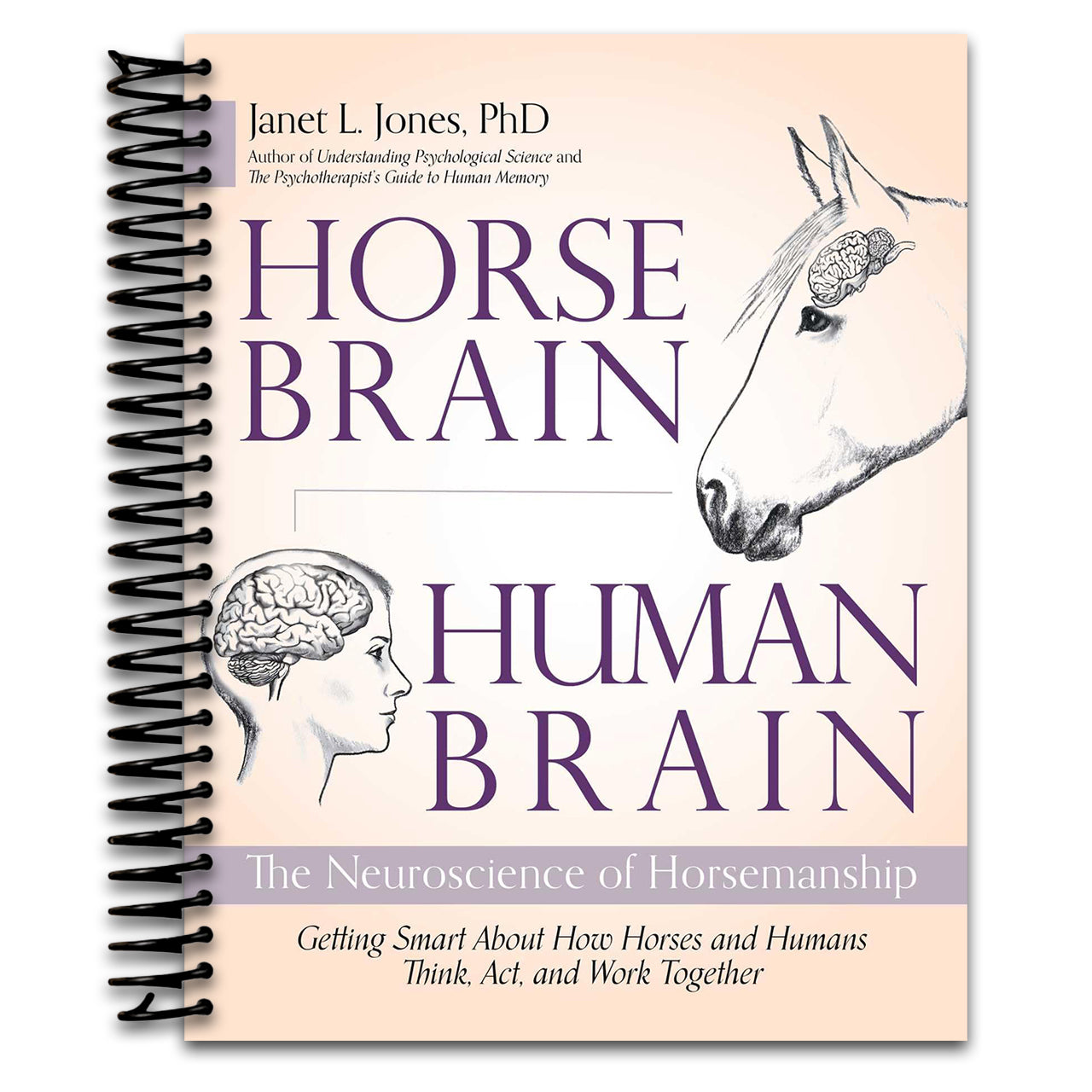 Horse Brain, Human Brain: The Neuroscience of Horsemanship (Spiral bound) Happy Coil spiral bound book