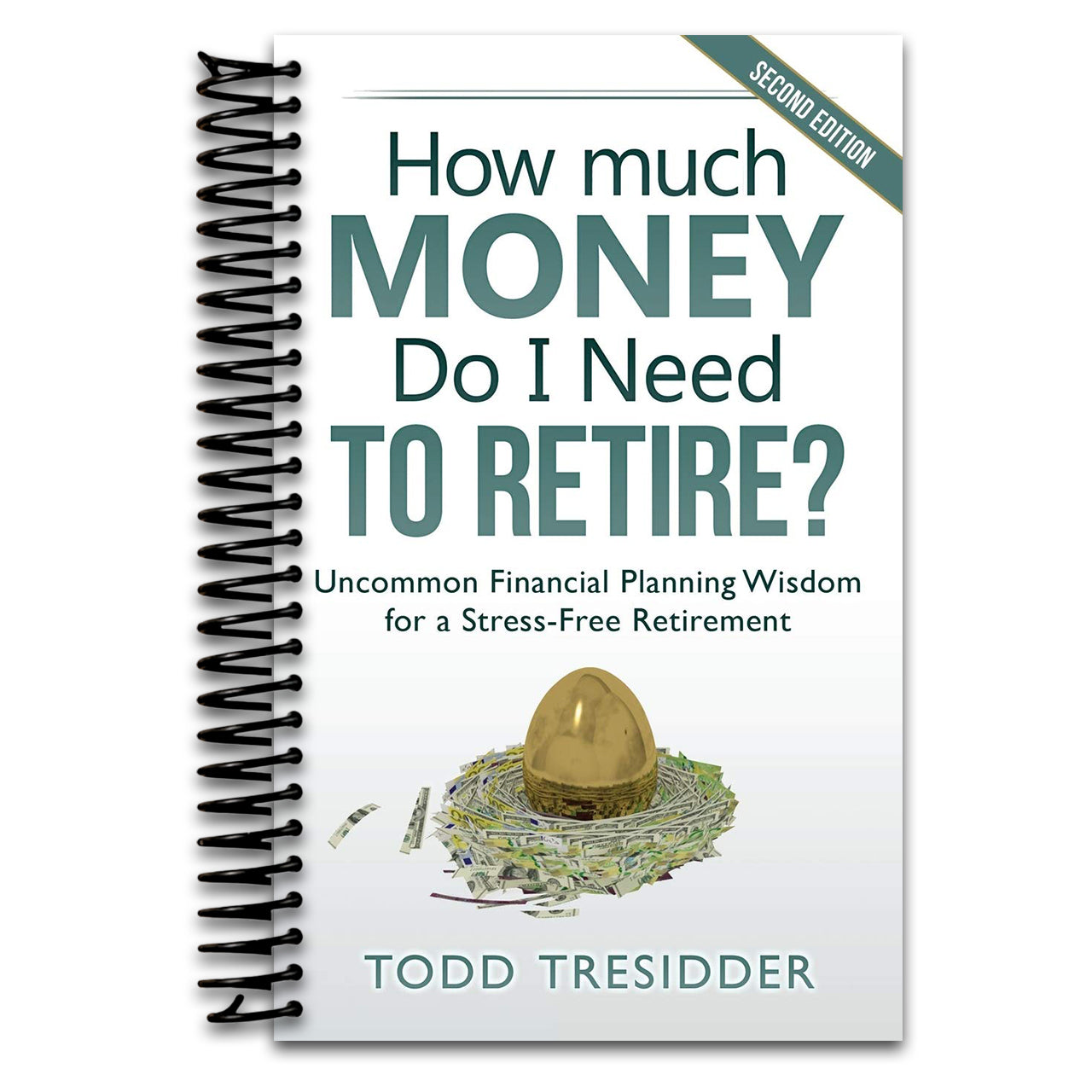 How Much Money Do I Need to Retire?: Uncommon Financial Planning Wisdom for a Stress-Free Retirement (Financial Freedom for Smart People) (Spiral bound) Happy Coil spiral bound book