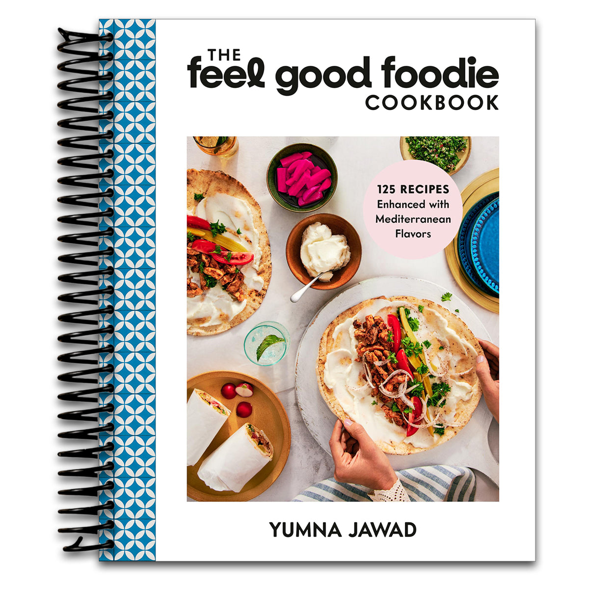 The Feel Good Foodie Cookbook: 125 Recipes Enhanced with Mediterranean Flavors (Spiral bound)
