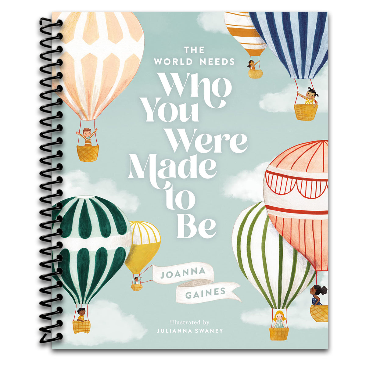 The World Needs Who You Were Made to Be (Spiral bound)