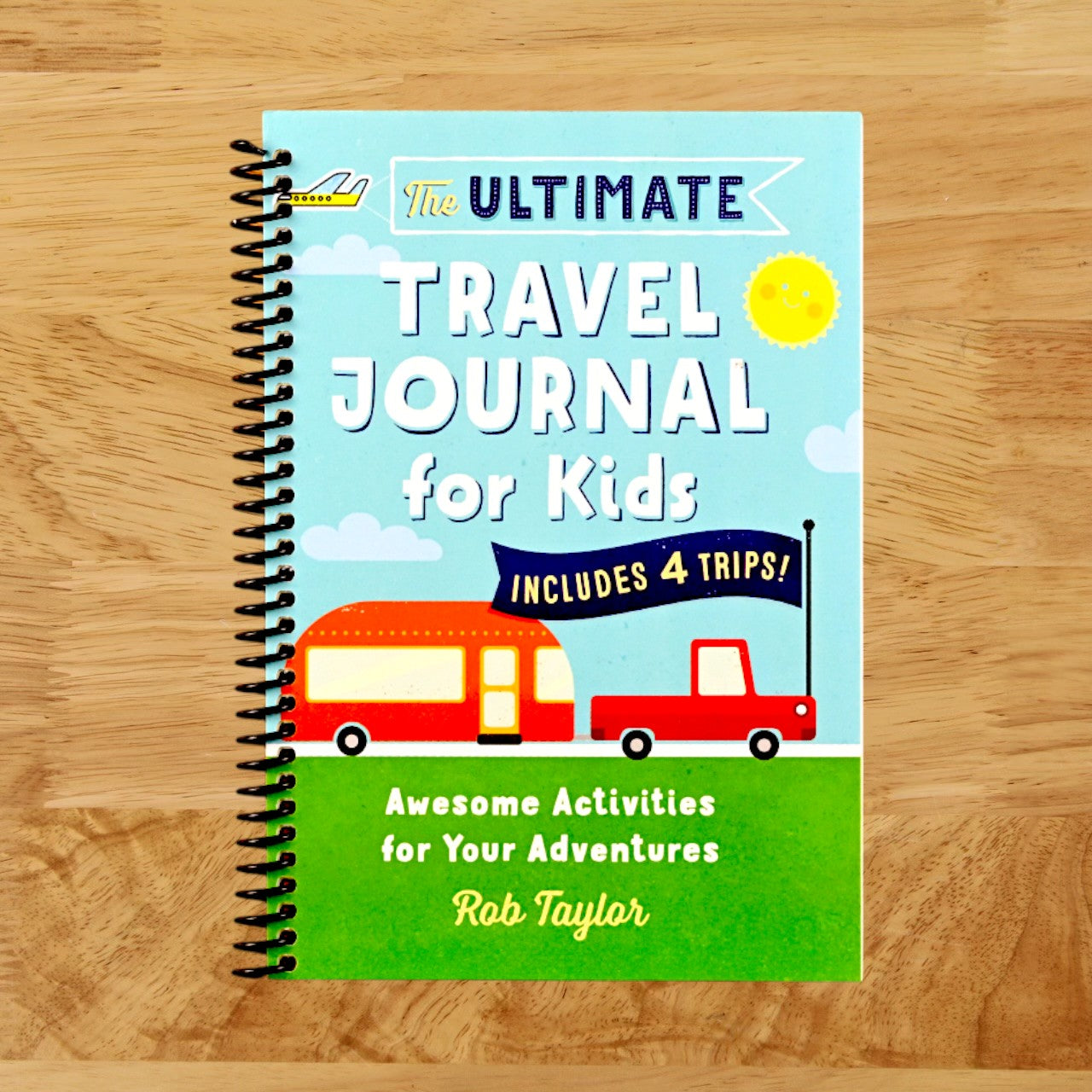 The Ultimate Travel Journal for Kids: Awesome Activities for Your Adventures (Spiral bound)