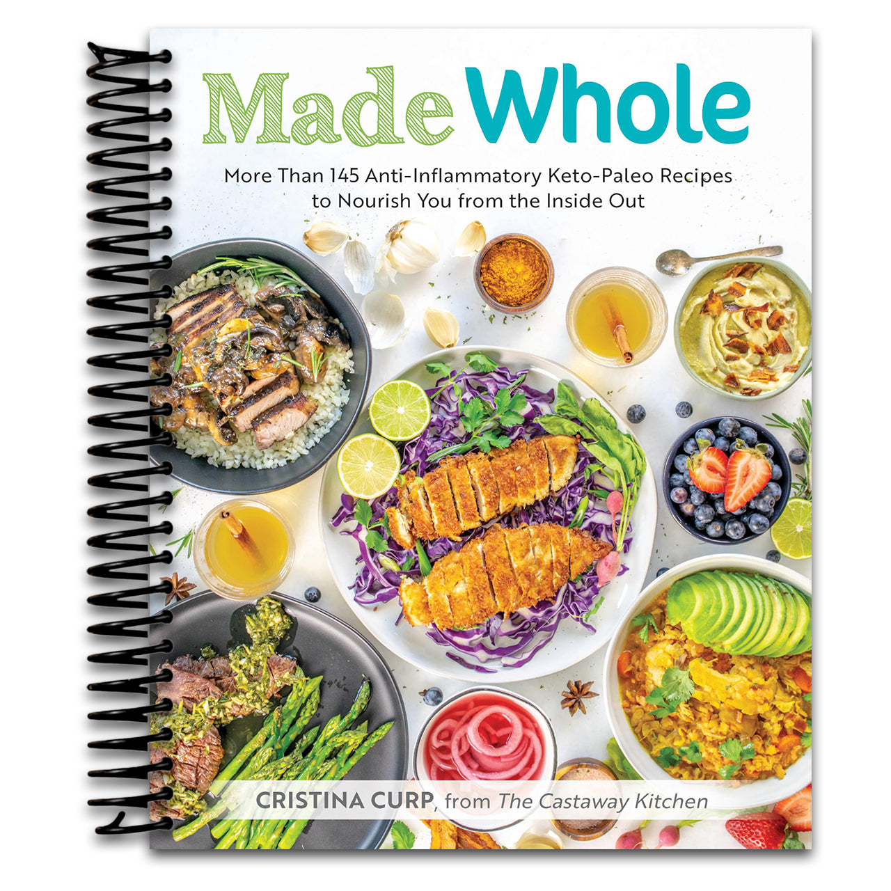 Made Whole: More Than 145 Anti-Inflammatory Keto-Paleo Recipes to Nourish You from the Inside Out (Spiral bound)