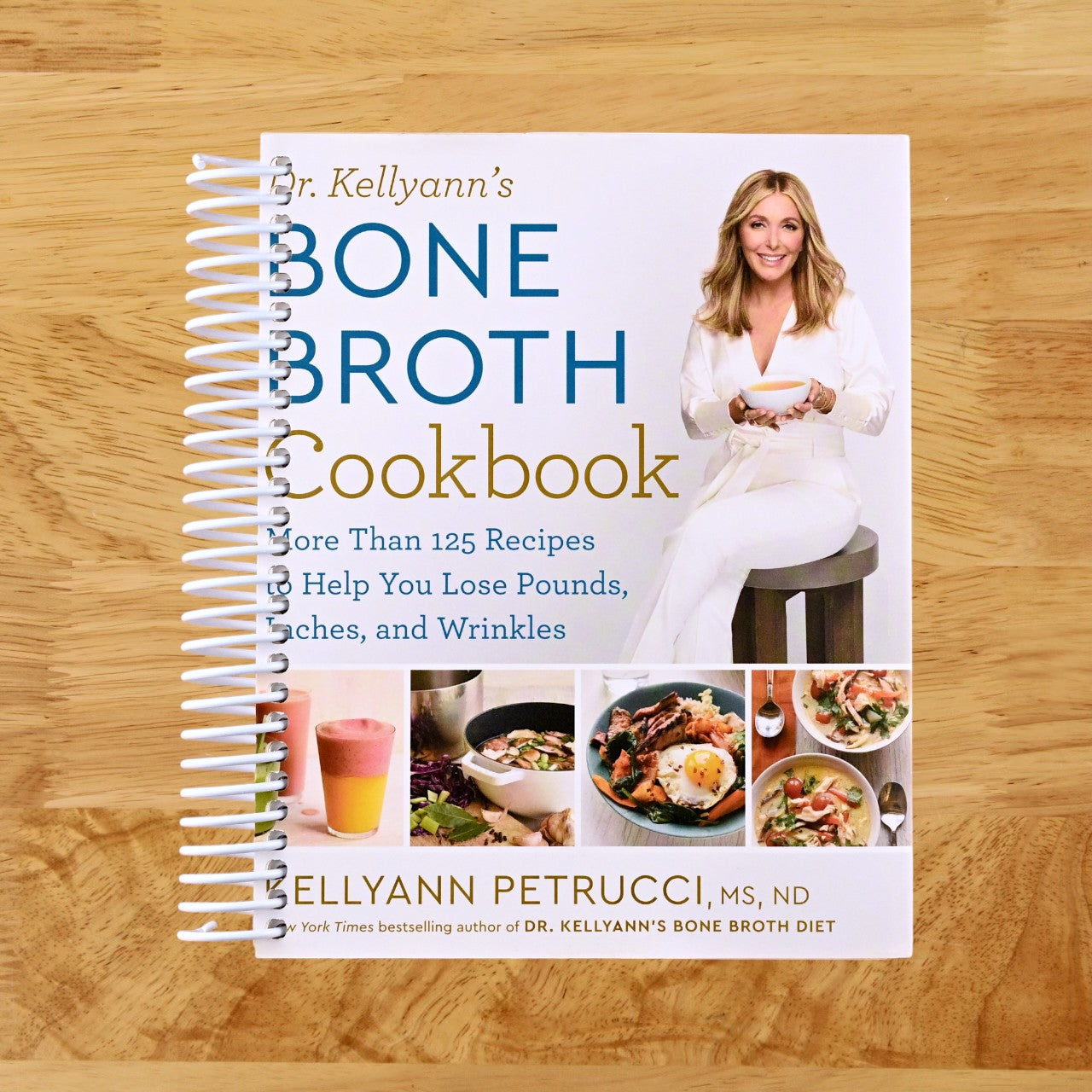 Dr. Kellyann's Bone Broth Cookbook: 125 Recipes to Help You Lose Pounds, Inches, and Wrinkles