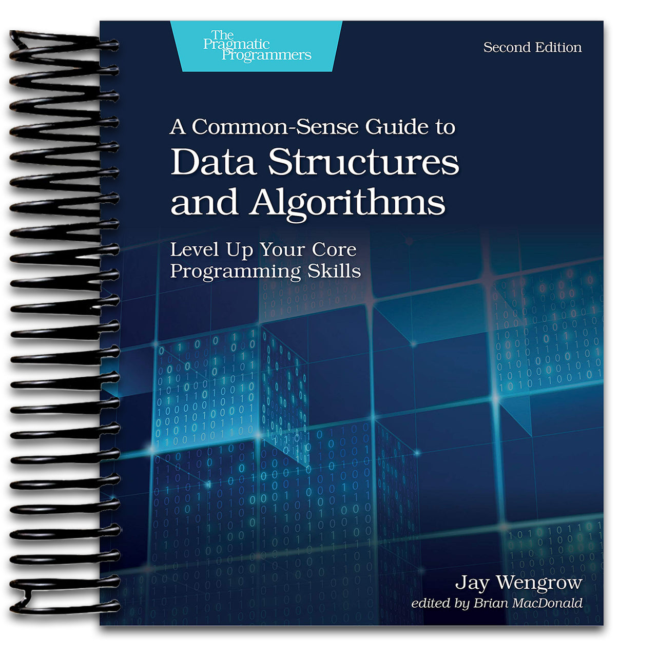 A Common-Sense Guide to Data Structures and Algorithms, Second Edition: Level Up Your Core Programming Skills (Spiral bound) Happy Coil spiral bound book