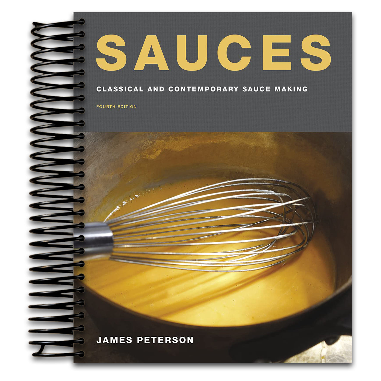 Sauces: Classical and Contemporary Sauce Making, Fourth Edition (Spiral bound)