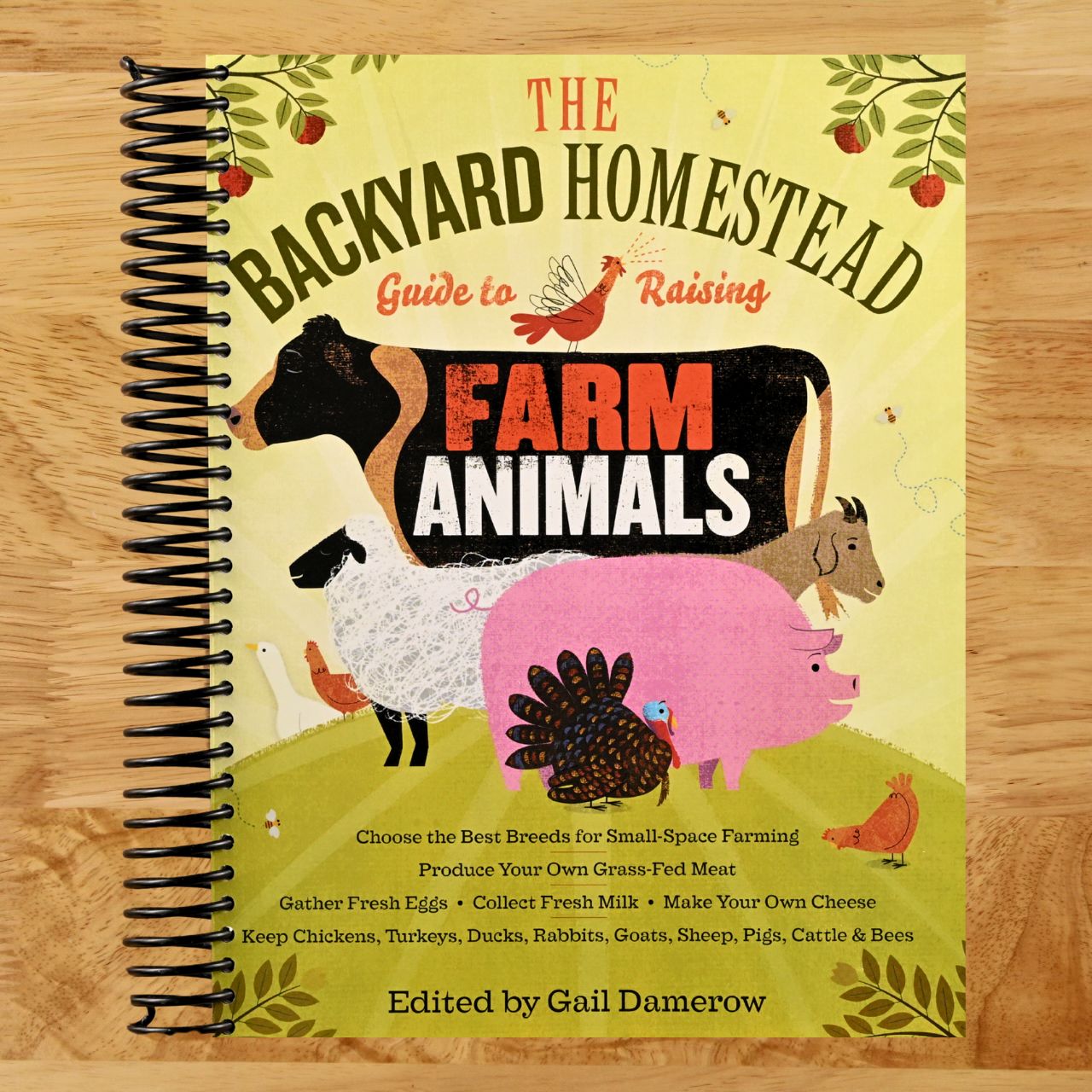 The Backyard Homestead Guide to Raising Farm Animals: Choose the Best Breeds for Small-Space Farming, Produce Your Own Grass-Fed Meat, Gather Fresh ... Rabbits, Goats, Sheep, Pigs, Cattle, & Bees (Spiral bound) Happy Coil spiral bound book