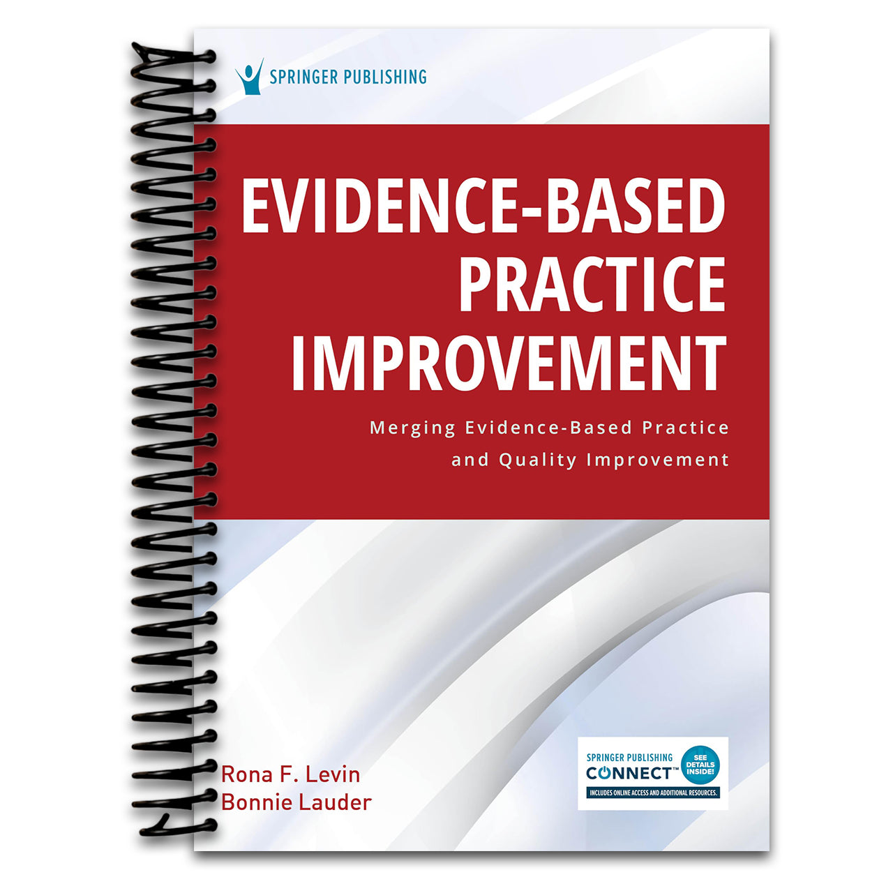 Evidence-Based Practice Improvement: Merging Evidence-Based Practice and Quality Improvement (Spiral bound)