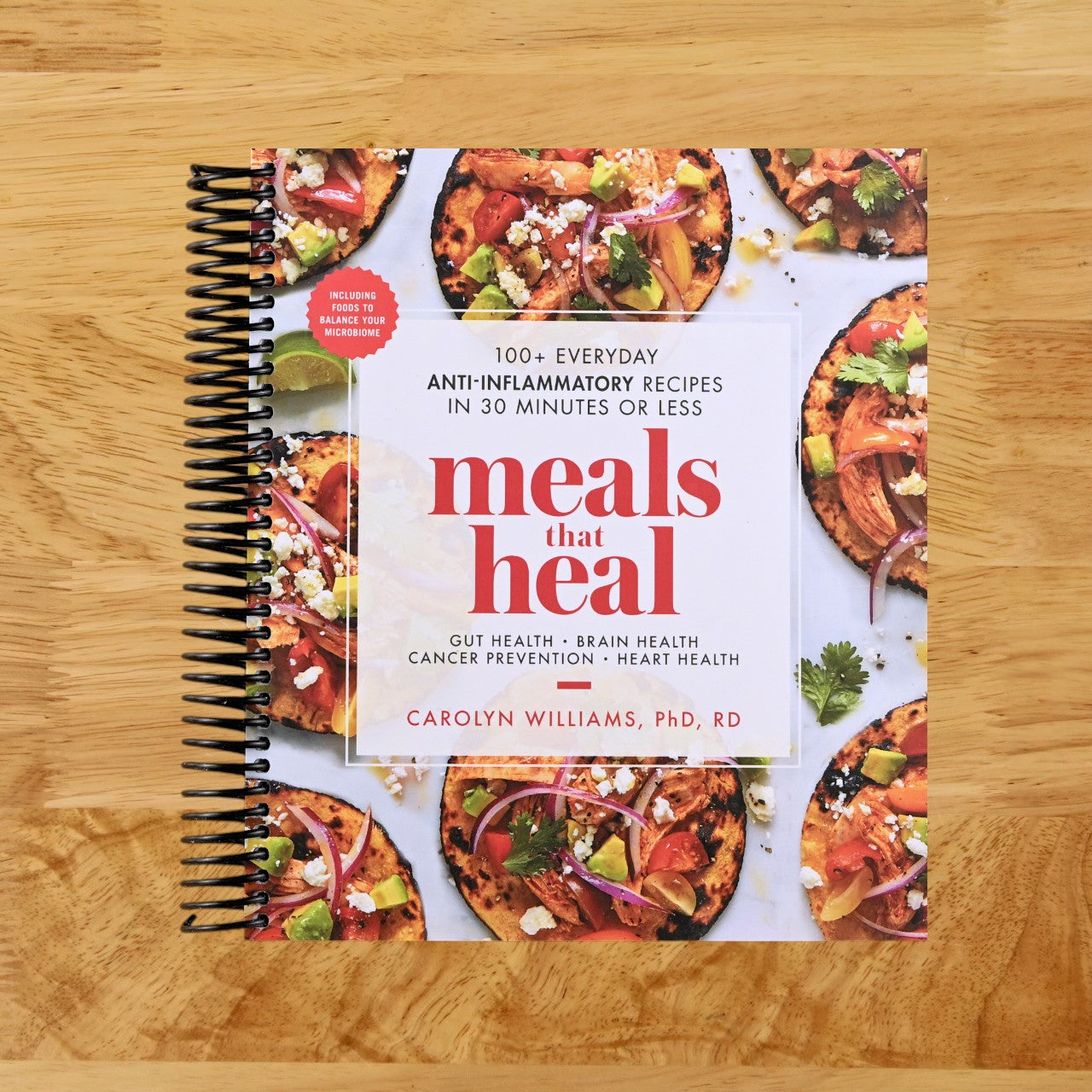 Meals That Heal: 100+ Everyday Anti-Inflammatory Recipes in 30 Minutes or Less: A Cookbook (Spiral bound) Happy Coil spiral bound book
