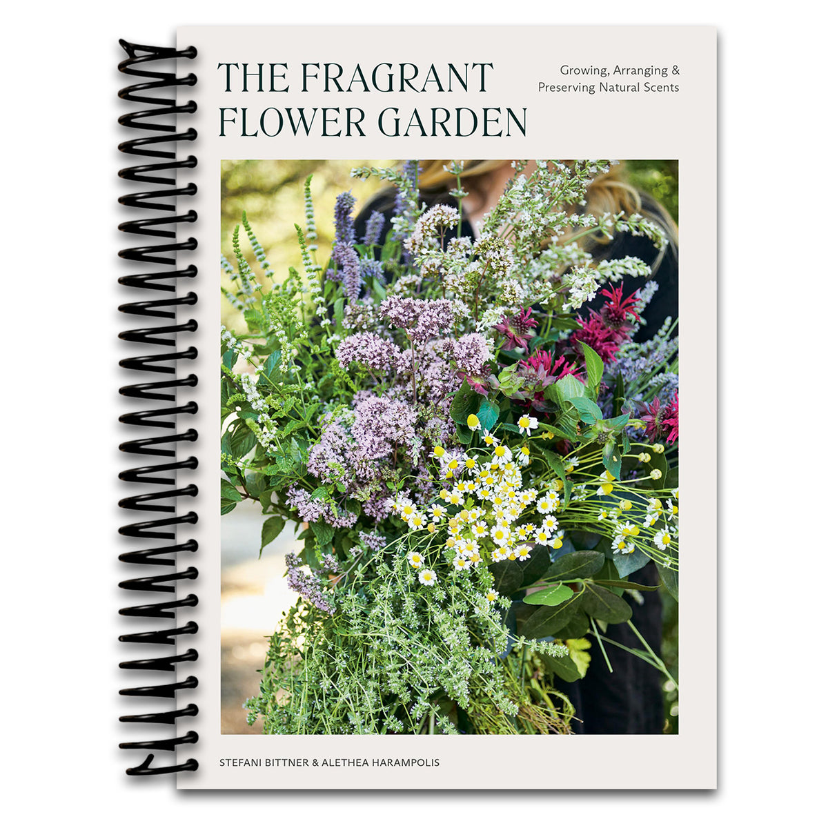 The Fragrant Flower Garden: Growing, Arranging & Preserving Natural Scents (Spiral bound)