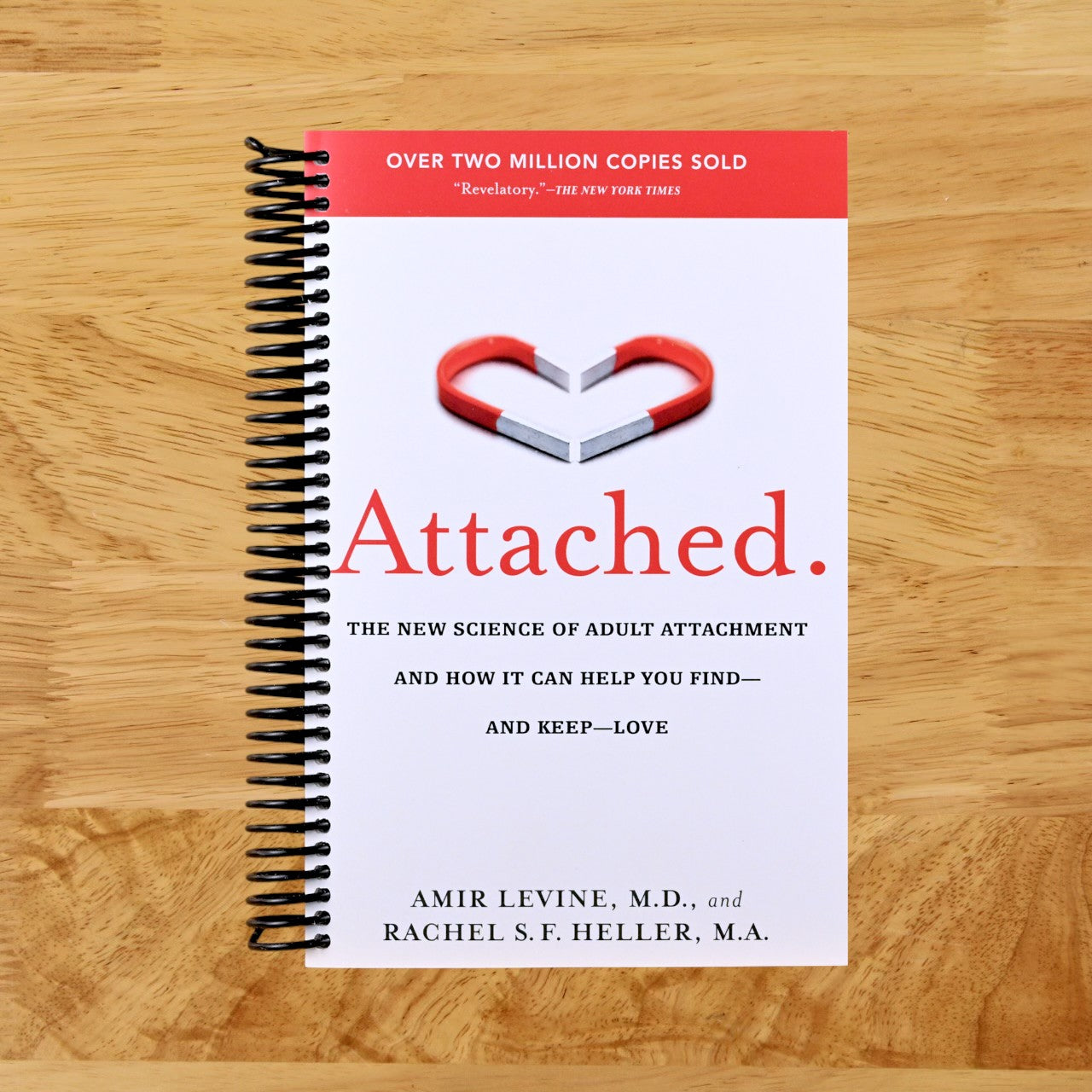 Attached: The New Science of Adult Attachment and How It Can Help You Find--and Keep--Love
