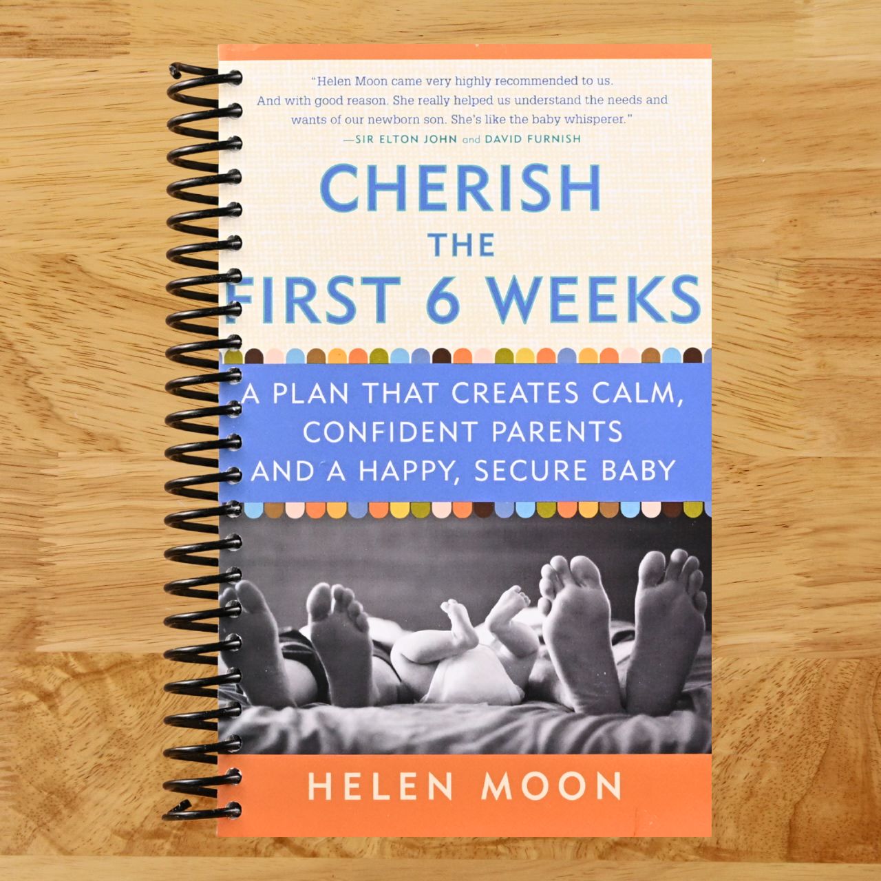 Cherish the First Six Weeks: A Plan that Creates Calm, Confident Parents and a Happy, Secure Baby (Spiral bound) Happy Coil spiral bound book