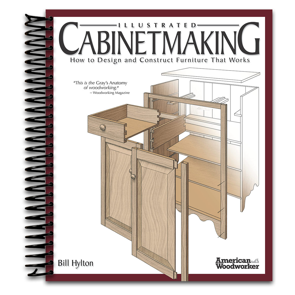 Illustrated Cabinetmaking: How to Design and Construct Furniture That Works (Fox Chapel Publishing) Over 1300 Drawings & Diagrams for Drawers, Tables, Beds, Bookcases, Cabinets, Joints & Subassemblies (Spiral bound) Happy Coil spiral bound book