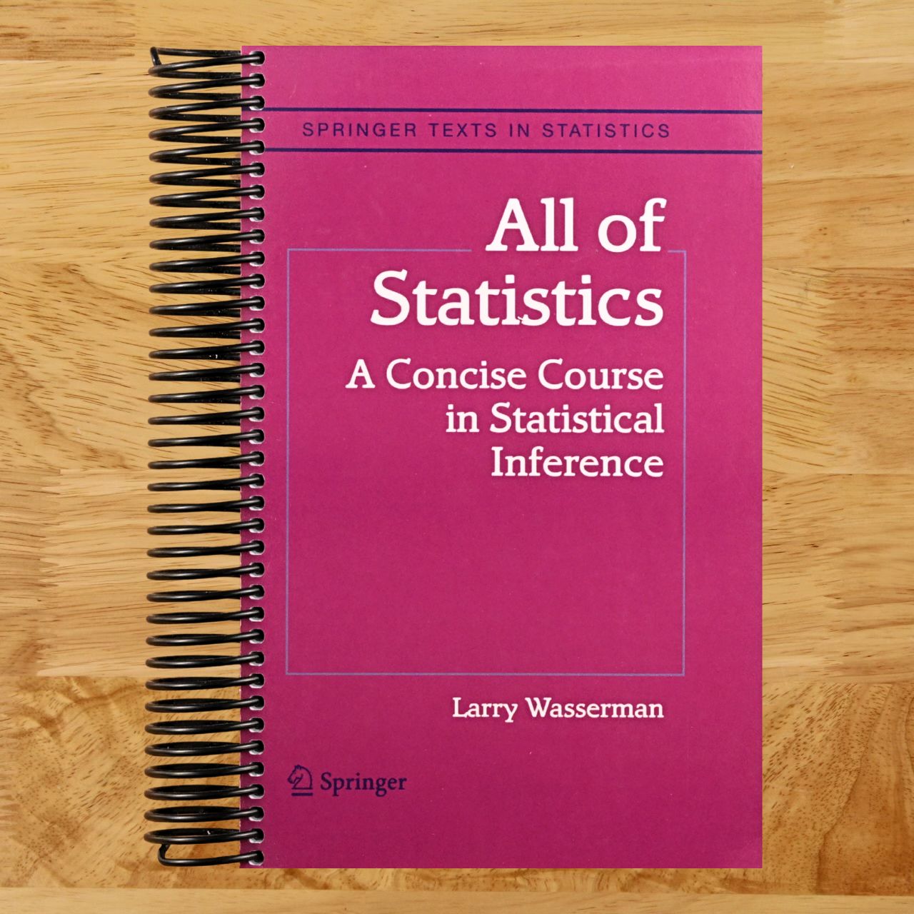 All of Statistics: A Concise Course in Statistical Inference (Springer Texts in Statistics) (Spiral bound) Happy Coil spiral bound book