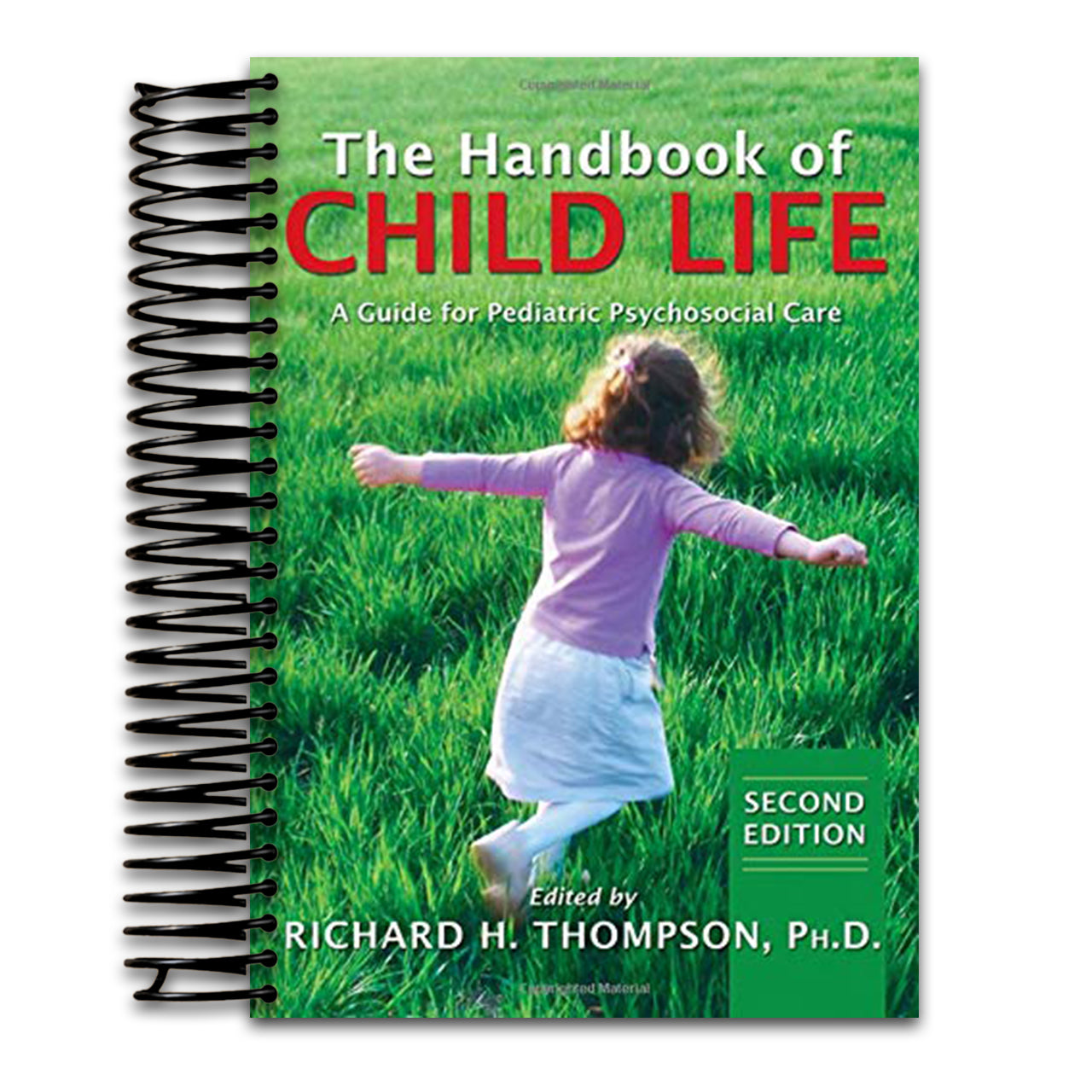 The Handbook of Child Life: A Guide for Pediatric Psychosocial Care (Spiral bound) Happy Coil spiral bound book