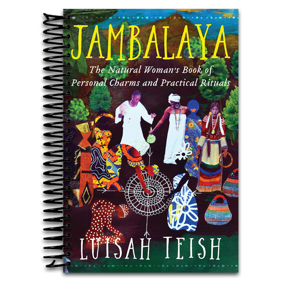 Jambalaya: The Natural Woman's Book of Personal Charms and Practical Rituals ― A Classic Memoir and Guide to Ifa, Orisha, and New Orleans Voudou (Spiral bound) Happy Coil spiral bound book